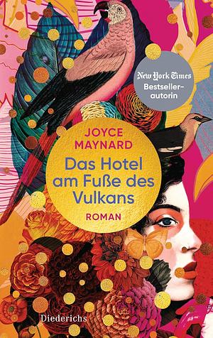 Das Hotel am Fuße des Vulkans by Joyce Maynard