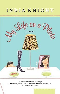 My Life on a Plate by India Knight