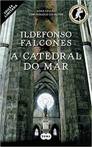 A Catedral do Mar by Ildefonso Falcones