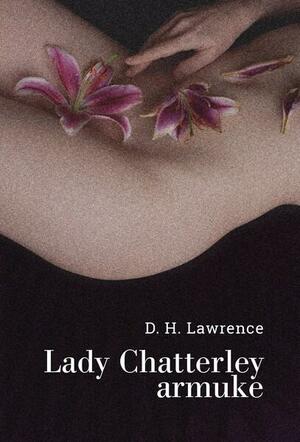 Lady Chatterley armuke by D.H. Lawrence