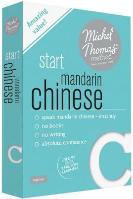 Start Mandarin Chinese (Learn Mandarin Chinese with the Michel Thomas Method) by Michel Thomas, Harold Goodman