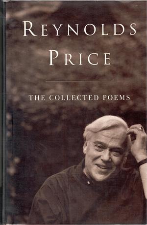 The  Collected Poems by Reynolds Price