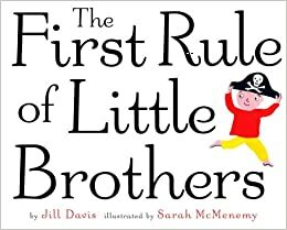 The First Rule of Little Brothers by Jill Davis, Sarah McMenemy