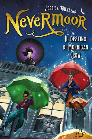 Nevermoor: Il destino di Morrigan Crow by Jessica Townsend