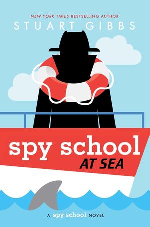 Spy School at Sea by Stuart Gibbs