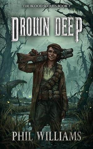 Drown Deep by Phil Williams, Phil Williams