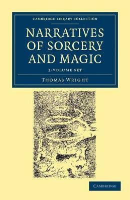 Narratives of Sorcery and Magic - 2 Volume Set by Thomas Wright