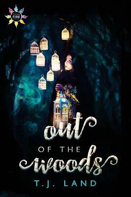 Out of the Woods by T. J. Land