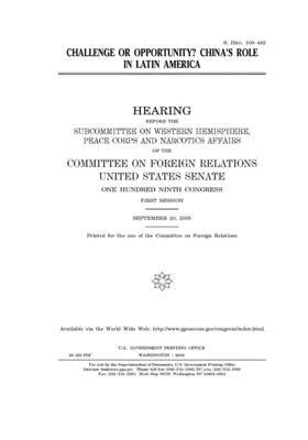 Challenge or opportunity?: China's role in Latin America by Committee on Foreign Relations (senate), United States Congress, United States Senate