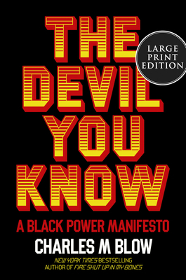 The Devil You Know: A Black Power Manifesto by Charles M. Blow