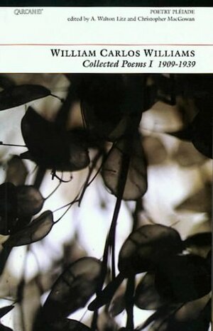 Collected Poems I, 1909-1939 by William Carlos Williams