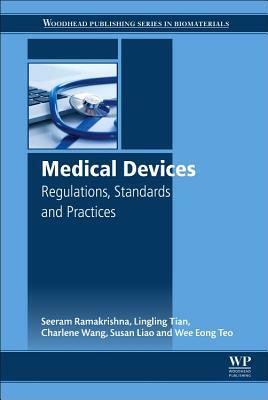 Medical Devices: Regulations, Standards and Practices by Charlene Wang, Seeram Ramakrishna, Lingling Tian