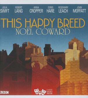 This Happy Breed by Noel Coward