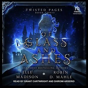 Of Glass and Ashes by Robin D. Mahle, Elle Madison