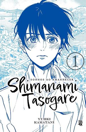 Shimanami Tasogare - Sonhos ao Amanhecer Vol. 1 by Yuhki Kamatani