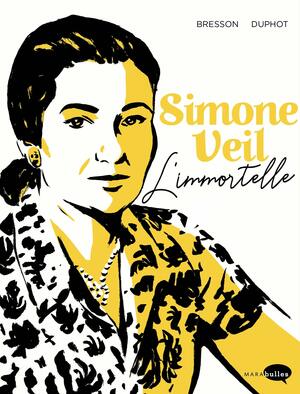 Simone Veil, l'Immortelle by Hervé Duphot, Pascal Bresson