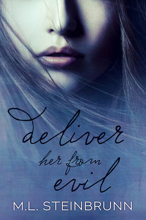 Deliver Her From Evil by M.L. Steinbrunn
