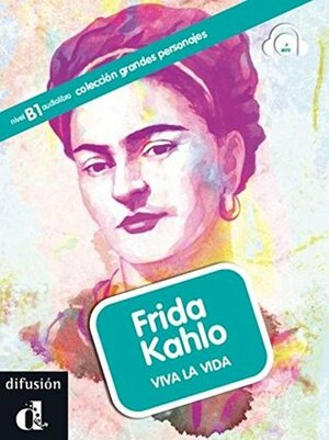 Grandes personajes (Graded Readers About Some Great Hispanic Figures): Frida Kahlo - Book + CD by Aroa Moreno Durán