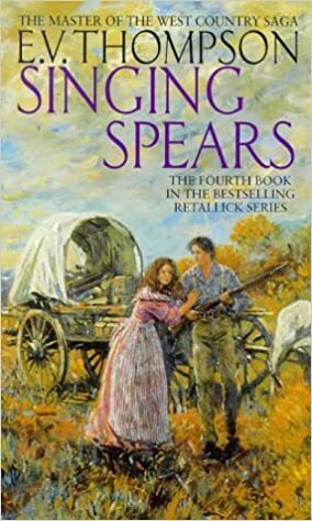 Singing Spears by E.V. Thompson