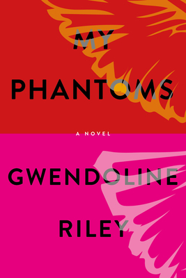 My Phantoms by Gwendoline Riley