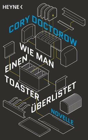 Wie man einen Toaster überlistet by Cory Doctorow