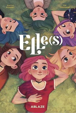 Elle(s) Vol 3: Plurielles (Elle by Kid Toussaint, Aveline Stokart