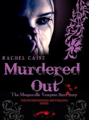 Murdered Out by Rachel Caine