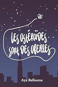 Les astéroïdes sont des abeilles  by Aya Balbuena