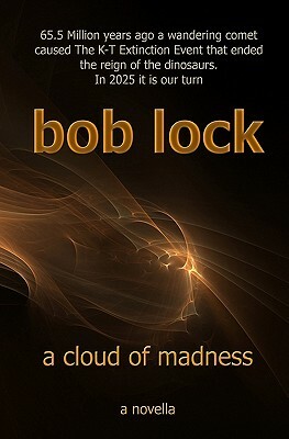 A cloud of madness by Bob Lock