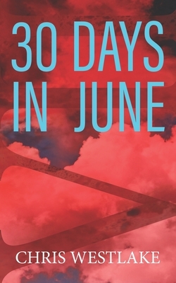 30 Days in June: A Serial Killer Crime Thriller by Chris Westlake