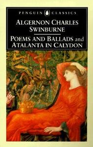 Poems and Ballads & Atalanta in Calydon by Kenneth Haynes, Algernon Charles Swinburne