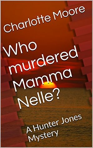 Who murdered Mamma Nelle? by Charlotte Moore