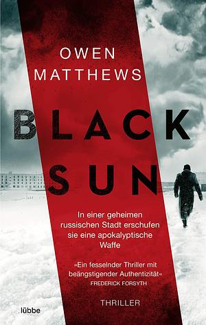 Black Sun: Thriller by Owen Matthews, Michael Krug