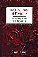 The Challenge of Diversity: The Witness of Paul and the Gospels by David M. Rhoads