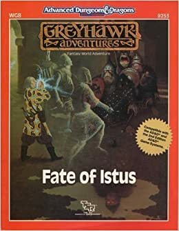 Fate of Istus (Advanced Dungeons & Dragons/Greyhawk module WG8) by Nigel D. Findley, Robert J. Kuntz