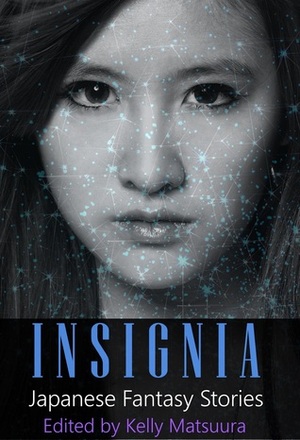Insignia: Japanese Fantasy Stories by Aislinn Batstone, Holly Kench, Chris White, Heather Jensen, Joyce Chng, Kelly Matsuura, Chris Ward