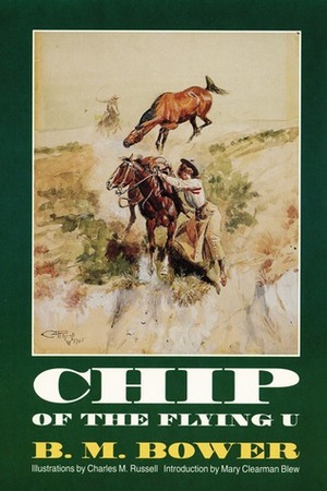 Chip of the Flying U by B.M. Bower, Mary Clearman Blew