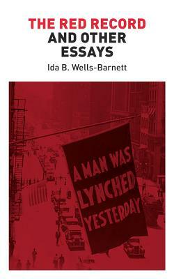 The Red Record and Other Essays by Ida B. Wells