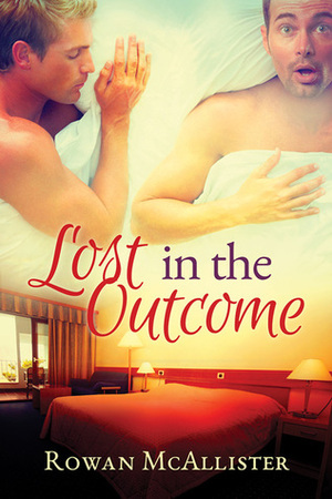 Lost in the Outcome by Rowan McAllister