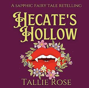 Hecate's Hollow by Tallie Rose