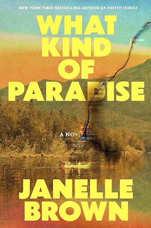 What Kind of Paradise by Janelle Brown, Janelle Brown