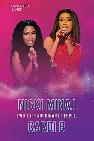 Connected Lives: Nicki Minaj/Cardi B by Saddleback Educational Publishing