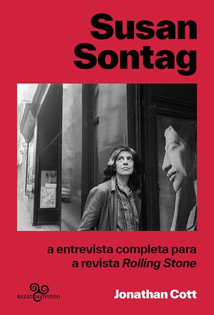 Susan Sontag: A entrevista completa para a revista Rolling Stone by Jonathan Cott