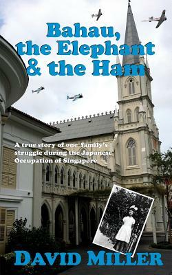 Bahau, the Elephant & the Ham by David Miller