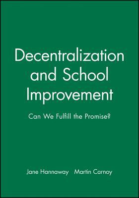 Decentralization School Improvement by Martin Carnoy, Jane Hannaway
