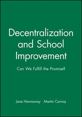 Decentralization School Improvement by Martin Carnoy, Jane Hannaway