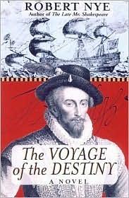 The Voyage of the Destiny by Robert Nye