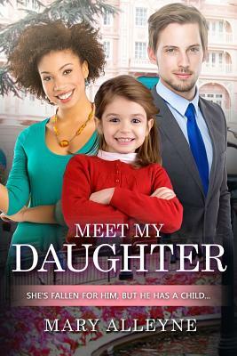 Meet My Daughter: A Billionaire Single Parent BWWM Romance by Esther Banks, Mary Alleyne