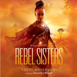 Rebel Sisters by Tochi Onyebuchi