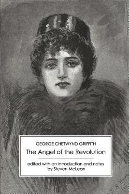 The Angel of the Revolution: A Tale of the Coming Terror by George Chetwynd Griffith